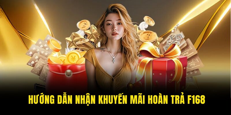 Ưu Đãi Hoàn Trả Tiền Cược Hàng Ngày Cho Thành Viên F168 5 Hướng dẫn nhận khuyến mãi hoàn thưởng cho hội viên F168